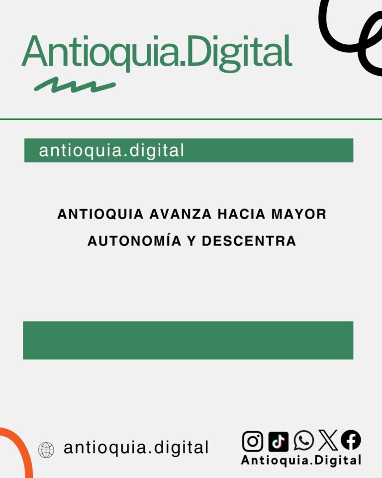 Antioquia avanza hacia mayor autonomía y descentra